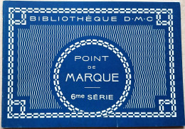 BRODERIE DENTELLE POINT DE CROIX  BIBLIOTHEQUE DMC DILLMONT POINT DE MARQUE  VI° SERIE ALBUM ETAT NEUF - Point De Croix
