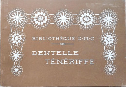 BRODERIE DENTELLE POINT DE CROIX  BIBLIOTHEQUE DMC DILLMONT DENTELLE TENERIFFE  ALBUM ETAT NEUF - Punto Croce