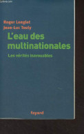 L'eau Des Multinationales - Les Vérités Inavouables - Lenglet Roger/Touly Jean-Luc - 2012 - Politik