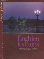 Enghien-les-Bains, Cent Vingt Cinq Ans D'histoire - Neu Jean-Paul - 1974 - Ile-de-France