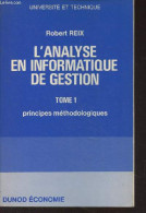 L'analyse En Informatique De Gestion - Tome 1 : Principes Méthodologiques - "Université Et Technique" - Reix Robert - 19 - Comptabilité/Gestion