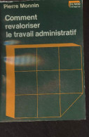 Comment Revaloriser Le Travail Administratif - "Dunod Entreprise" - Monnin Pierre - 1977 - Contabilità/Gestione