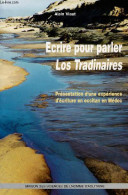 Ecrire Pour Parler Los Tradinaires - Présentation D'une Expérience D'écriture En Occitan En Médoc. - Viaut Alain - 1998 - Cultural