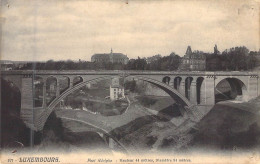 LUXEMBOURG - Pont Adolphe - Hauteur 44 Métres Diamétre 84 Métres - Edit Grand Bazar - Carte Postale Ancienne - Diekirch