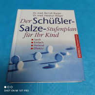 Dr. Med. Berndt & Heidrun Rieger - Der Schüssler Salze - Stufenplan Für Ihr Kind - Gezondheid & Medicijnen