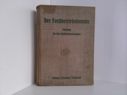 Der Forstbetriebsbeamte : Lehrbuch Für D. Forstbetriebsdienst. - Natura