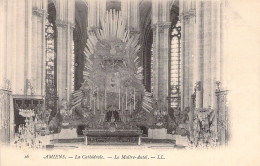 FRANCE - 80 - AMIENS - La Cathédrale - Le Maître Autel - LL - Carte Postale Ancienne - Amiens