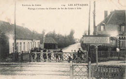 Les Attaques * Passage à Niveau Du Chemin De Fer De Calais à Lille * Villageois - Other & Unclassified