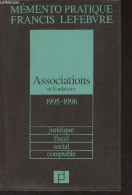 Mémento Pratique Francis Lefebvre - Associations Et Fondations 1995-1996 (Juridique, Fiscal, Social, Comptable) - Collec - Boekhouding & Beheer