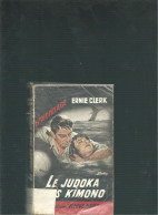 Le Judoka Sans Kimono Ernie Clerk Fleuve Noir - Non Classés