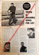 B221> 2 Pagine Rivista < FULVIO BERNARDINI Il Bologna Gioca Per Lui / MIRKO PAVINATO > 23-11-1961 = Da Incorniciare - Autres & Non Classés