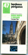 IGN - Série Verte - 1:100000 - N°47 - Bordeaux - Périgueux - 1995  édition 7 - Cartes Topographiques