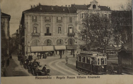 Italy (PI) Alessandria // Angolo Piazza Vittoria Emanuele (Tram) 1914 RARE - Spielbank