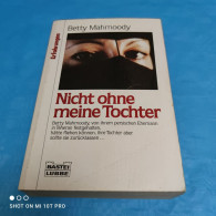 Betty Mahmoody - Nicht Ohne Meine Tochter - Biographien & Memoiren
