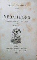 JULES LEMAITRE – Les Médaillons 1880 – E.0 - French Authors