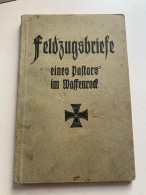 (1914-1918 DUITS NOORD-FRANKRIJK) Feldzugsbriefe Eines Pastors Im Waffenrock. - 5. Wereldoorlogen