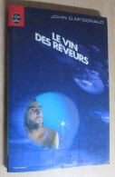 SF7 Science Fiction SF Anticipation LIVRE DE POCHE N°7065 LE VIN DES REVEURS De John Mc Donald - Livre De Poche