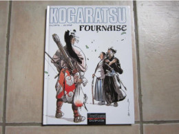 EO KOGARATSU T11 FOURNAISE   MICHETZ  BOSSE  DUPUIS - Kogaratsu