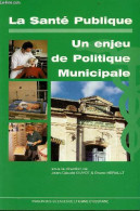 La Santé Publique - Un Enjeu De Politique Municipale. - Guyot Jean-Claude & Herault Bruno - 2001 - Politik