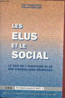 Les élus Et Le Social - Le Cas De L'Aquitaine Et De Ses Conseillers Généraux - Collection Politiques Locales De Santé N° - Politik