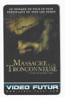 VF 261 VIDEO FUTUR Massacre à La Tronçonneuse Film USA 2003 - Autres & Non Classés