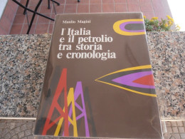 L'ITALIA E IL PETROLIO TRA STORIA E CRONOLOGIA - MANLIO MAGINI - Maatschappij, Politiek, Economie
