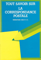 Document Postal - Brochure "Tout Savoir Sur La Correspondance Postale" - Ministère Des PTT - SICOB  1982 - - 1950 - ...