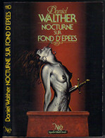 NEO-FANTASTIQUE-S-F N° 110 " NOCTURNE SUR FOND D'EPEES " WALTHER DE 1984 - Neo