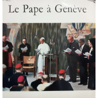 Le Pape A Geneve Le Pape A Geneve - Gospel En Religie