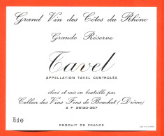 Etiquette Neuve De Vin Cotes Du Rhone Tavel Grande Réserve Cellier Des Vins Fins De Bouchet ( Drome ) - 75 Cl - Côtes Du Rhône