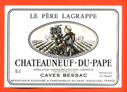 Etiquette Neuve De Vin Chateauneuf Du Pape Le Père Lagrappe Caves Bessac à Chateauneuf Du Pape - 75 Cl - Vin De Pays D'Oc