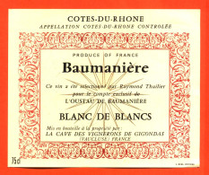 Etiquette Neuve De Vin De Cotes Du Rhone Baumanière Blanc De Blancs Cave à Gigondas - 75 Cl - Côtes Du Rhône