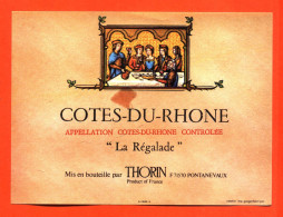 Etiquette Neuve De Vin De Cotes Du Rhone La Régalade Ets Thorin à Pontanevaux - 75 Cl - Côtes Du Rhône