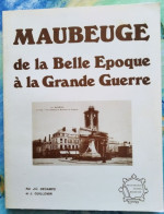 MAUBEUGE De La Belle Epoque à La Grande Guerre - Renaissance Vauban Maubeuge - Nord (59) - Hauts-de-France - Picardie - Nord-Pas-de-Calais