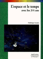 L'espace Et Le Temps Avec Les 3-4 Ans De Collectif (1997) - 0-6 Years Old