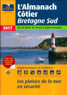 Almanach Côtier Bretagne Sud 2017 De Collectif (2016) - Bateau