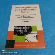 Sieghart Ott - Vereine Gründen Und Erfolgreich Führen - Rechten