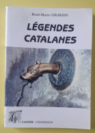 LEGENDES CATALANES. RENE-MARIE GIRARDIN. 1999. - Languedoc-Roussillon