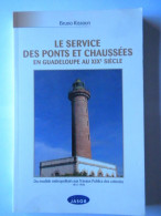 Bruno Kissoun, Le Service Des Ponts-et-Chaussées En Guadeloupe Au XIX° Siècle - Outre-Mer