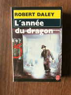ROBERT DALEY - L'Année Du Dragon / Le Livre De Poche 1986 - Sonstige & Ohne Zuordnung