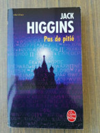 JACK HIGGINS - Pas De Pitié / Le Livre De Poche 2008 - Sonstige & Ohne Zuordnung