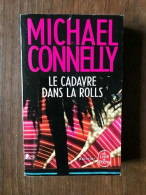 MICHAEL CONNELLY - Le Cadavre Dans La Rolls / Le Livre De Poche 2018 - Sonstige & Ohne Zuordnung