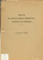 Analyse De L'espace Urbain Péricentral : L'exemple De Bordeaux - Cartes. - Collectif - 0 - Cartes/Atlas