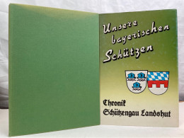 Unsere Bayerischen Schützen. Chronik Schützengau Landshut. - 4. 1789-1914