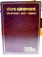 Nouvelle Encyclopédie De La Médecine  Vivre Sainement Alimentation Sport Hygiène - Enzyklopädien