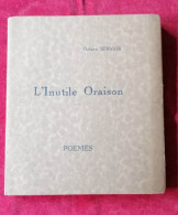 Poésie - Octave Servais - L'inutile Oraison - Poemes - La Meuse, Liège - French Authors