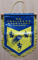 FC TRELISSAC MAURILLOUX PERIGORD France  Football club Fussball Futebol Soccer Calcio PENNANT, SPORTS FLAG ZS 5/24 - Habillement, Souvenirs & Autres