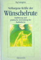 Verborgene Kräfte Der Wünschelrute. Einführung Und Praktische Anwendung Der Radiästhesie. - Health & Medecine