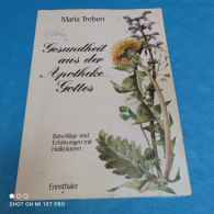 Maria Treben - Gesundheit Aus Der Apotheke Gottes - Salute & Medicina