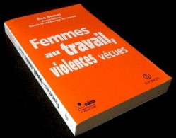 Eve Semat Femmes Au Travail Violences Vécues (2000) Editions La Découverte Et Syros Paris - Soziologie